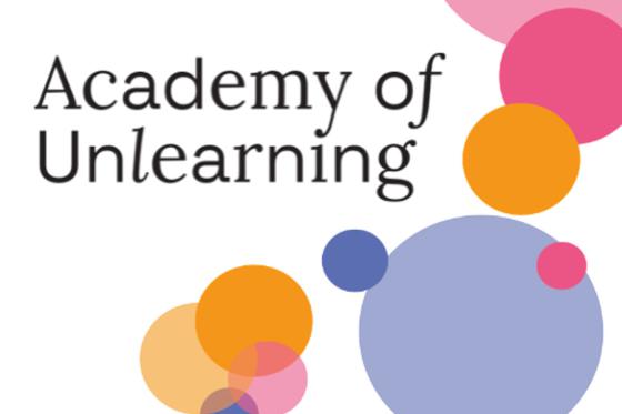 Graphic with a white background and the black lettering “Academy of Unlearning”. Several coloured, partly overlapping circles in pink, orange, blue, purple and yellow are arranged on the right-hand side and along the bottom.
